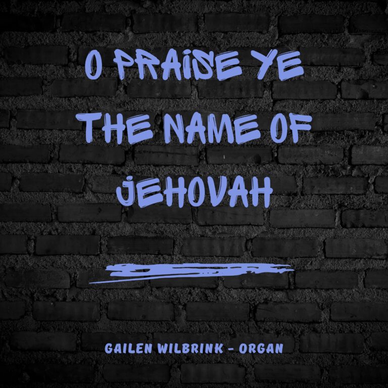 O Praise Ye the Name of Jehovah